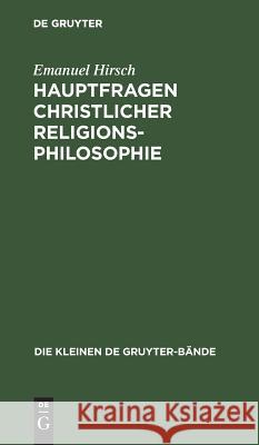 Hauptfragen christlicher Religionsphilosophie Hirsch, Emanuel 9783110092615