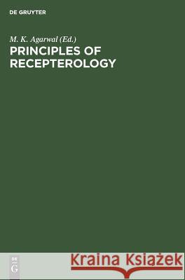 Principles of recepterology M. K. Agarwal 9783110095586 De Gruyter