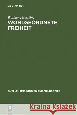 Wohlgeordnete Freiheit Kersting, Wolfgang 9783110095876 Walter de Gruyter