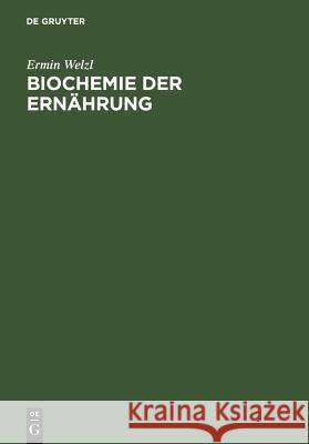 Biochemie Der Ernährung Welzl, Ermin 9783110096057