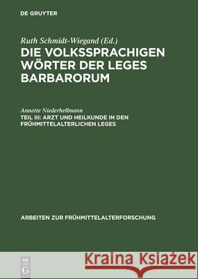 Arzt und Heilkunde in den frühmittelalterlichen Leges Niederhellmann, Annette 9783110096071 De Gruyter