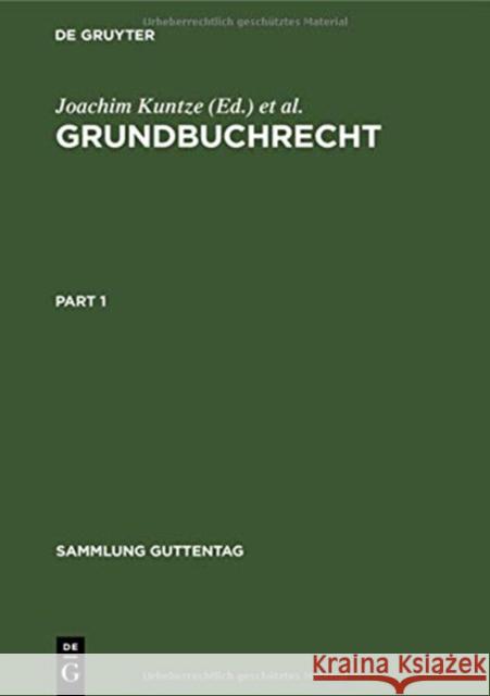 Grundbuchrecht: Kommentar Zu Grundbuchordnung Und Grundbuchverfügung Einschließlich Wohnungseigentumsgrundbuchverfügung Kuntze, Joachim 9783110096408