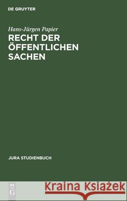 Recht der öffentlichen Sachen Papier, Hans-Jürgen 9783110097542