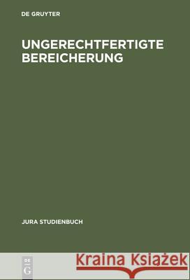 Ungerechtfertigte Bereicherung Koppensteiner, Hans-Georg; Kramer, Ernst A. 9783110097559