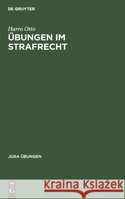 Übungen im Strafrecht Harro Otto 9783110097573 De Gruyter