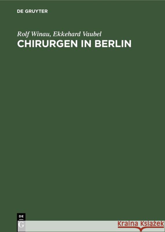 Chirurgen in Berlin Winau, Rolf 9783110097986 De Gruyter