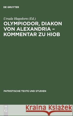 Olympiodor, Diakon Von Alexandria - Kommentar Zu Hiob Hagedorn, Ursula 9783110098402