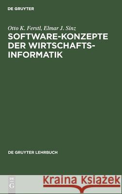 Software-Konzepte der Wirtschaftsinformatik Otto Ferstl Elmar Sinz 9783110099010 Walter de Gruyter