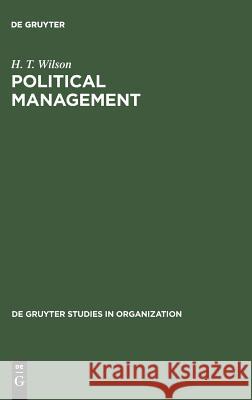 Political Management: Redefining the Public Sphere Wilson, H. T. 9783110099027 Walter de Gruyter