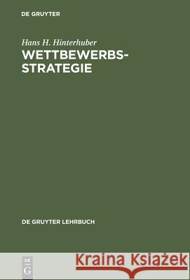Wettbewerbsstrategie Hans H Hinterhuber 9783110099430 de Gruyter
