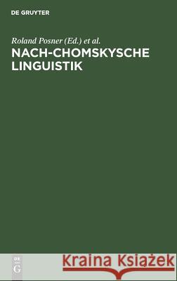 Nach-Chomskysche Linguistik Posner, Roland 9783110099713 Walter de Gruyter
