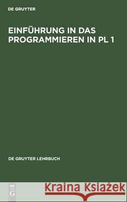 Einführung in das Programmieren in PL 1 No Contributor 9783110099881 Walter de Gruyter