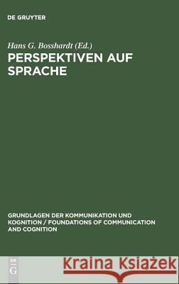 Perspektiven auf Sprache Bosshardt, Hans G. 9783110100686 De Gruyter