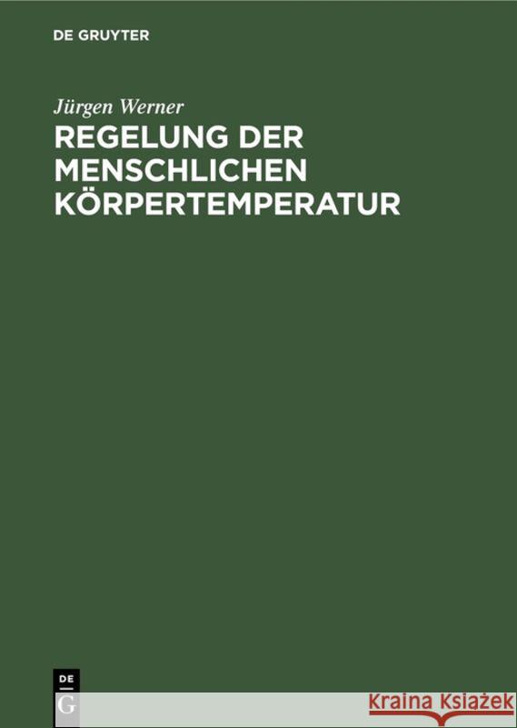 Regelung der menschlichen Körpertemperatur Ja1/4rgen Werner 9783110100976 Walter de Gruyter