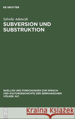 Subversion und Substruktion Adamzik, Sylvelie 9783110101171 Walter de Gruyter