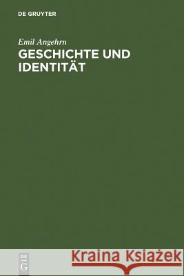 Geschichte Und Identität Angehrn, Emil 9783110101225