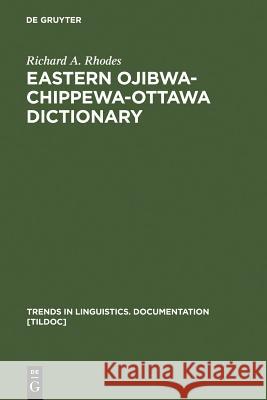 Eastern Ojibwa-Chippewa-Ottawa Dictionary  9783110102031 Walter de Gruyter & Co