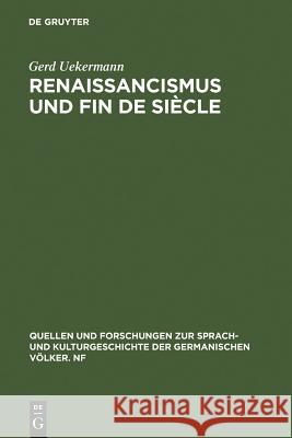 Renaissancismus und Fin de siècle Uekermann, Gerd 9783110102765 Walter de Gruyter