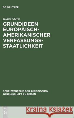 Grundideen europäisch-amerikanischer Verfassungsstaatlichkeit Stern, Klaus 9783110103069 Walter de Gruyter