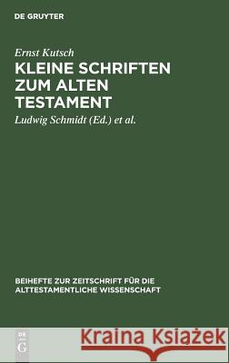 Kleine Schriften Zum Alten Testament Kutsch, Ernst 9783110103168