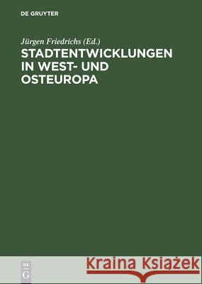 Stadtentwicklungen in West- Und Osteuropa Friedrichs, Jürgen 9783110103205