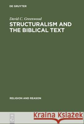 Structuralism and the Biblical Text David Greenwood   9783110103366 Walter de Gruyter & Co