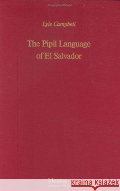 The Pipil Language of El Salvador  9783110103441 Walter de Gruyter & Co