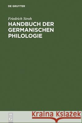 Handbuch Der Germanischen Philolgie Stroh, Friedrich 9783110104974