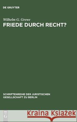 Friede durch Recht? Wilhelm G Grewe 9783110105810 De Gruyter