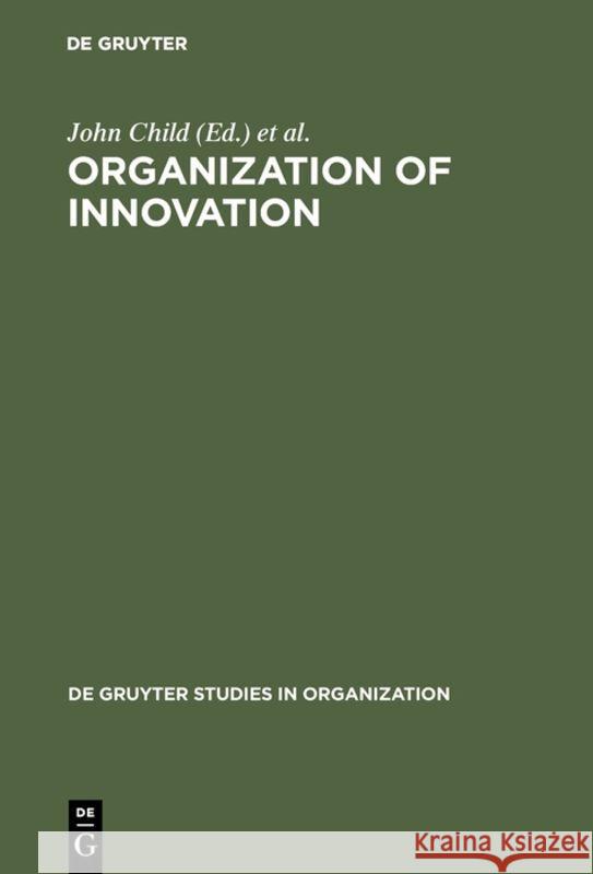 Organization of Innovation: East-West Perspectives John Child Paul Bate  9783110107005 Walter de Gruyter & Co