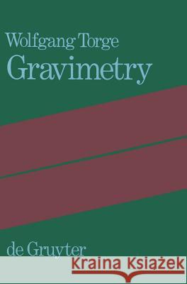 Gravimetry Wolfgang Torge 9783110107029