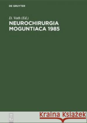 Neurochirurgia Moguntiaca 1985 Voth, D. 9783110107159 Walter de Gruyter