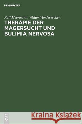 Therapie der Magersucht und Bulimia nervosa Meermann, Rolf 9783110107258 Walter de Gruyter