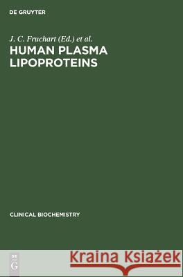 Human Plasma Lipoproteins J. C. Fruchart, J. Shepherd 9783110107340 De Gruyter