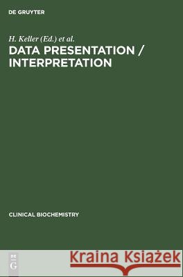 Data Presentation / Interpretation H. Keller, Ch. Trendelenburg 9783110107357