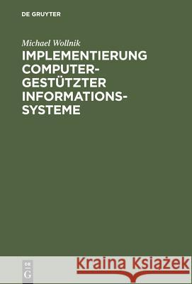 Implementierung computergestützter Informationssysteme Wollnik, Michael 9783110107845 Walter de Gruyter