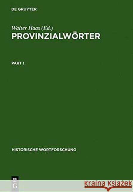 Provinzialwörter: Deutsche Idiotismensammlungen Des 18. Jahrhunderts Haas, Walter 9783110108521 De Gruyter