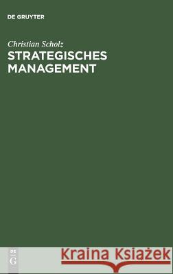 Strategisches Management Christian Scholz 9783110108637