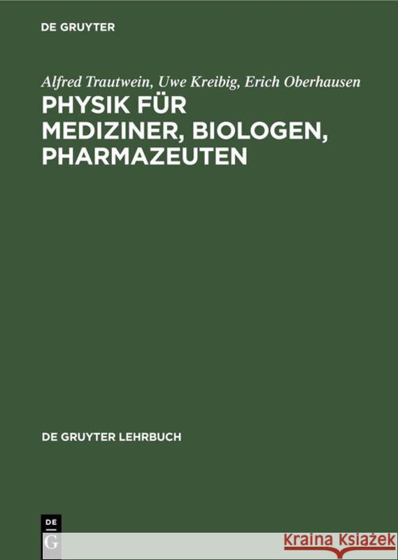 Physik für Mediziner, Biologen, Pharmazeuten Trautwein, Alfred 9783110108989