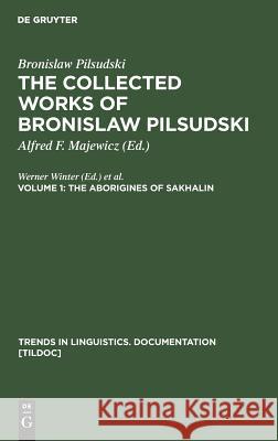 The Aborigines of Sakhalin Alfred F. Majewicz Bronisaw Pisudski 9783110109283 Walter de Gruyter