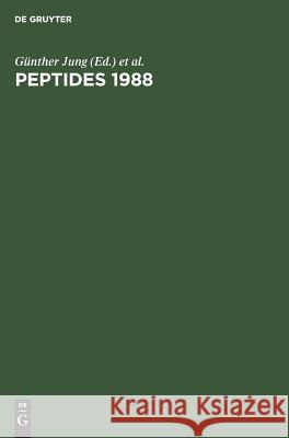 Peptides 1988: Proceedings of the 20th European Peptide Symposium. University of Tübingen, Tübingen, FRG, September 4–9, 1988 Günther Jung, Ernst Bayer 9783110109498