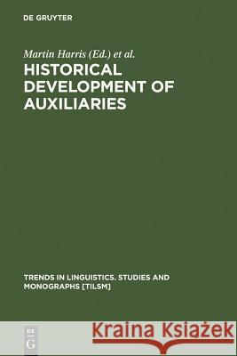 Historical Development of Auxiliaries Martin Harris Paolo Ramat 9783110109900 Walter de Gruyter