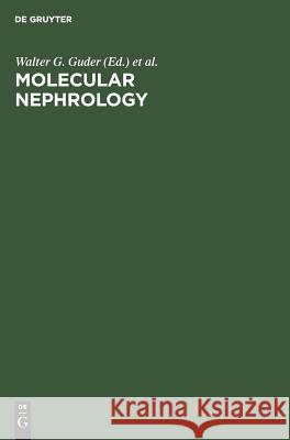 Molecular Nephrology: Biochemical Aspects of Kidney Function. Proceedings of the 8th International Symposium, Dubrovnik, Yugoslavia, October 5–8, 1986 Walter G. Guder, Zoran Kovačević 9783110111217