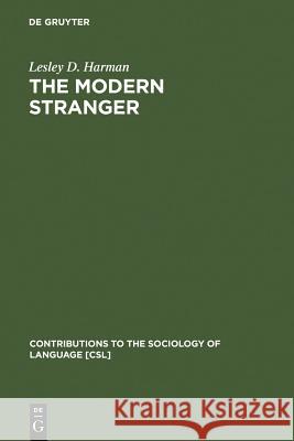 The Modern Stranger: On Language and Membership Harman, Lesley D. 9783110112351 Walter de Gruyter