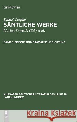 Sämtliche Werke, Band 3, Epische und dramatische Dichtung Seelbach, Ulrich 9783110113174