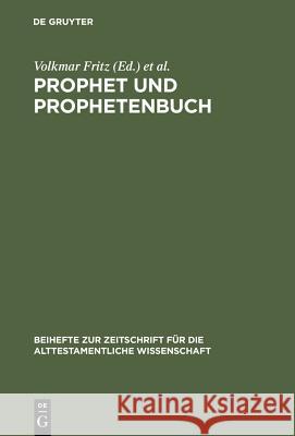 Prophet Und Prophetenbuch: Festschrift Für Otto Kaiser Zum 65. Geburtstag Fritz, Volkmar 9783110113396