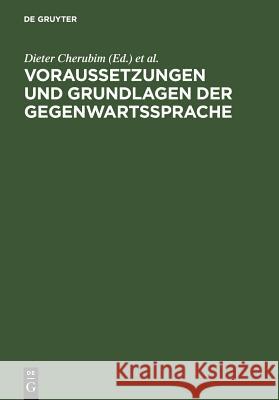 Voraussetzungen Und Grundlagen Der Gegenwartssprache Dieter Cherubim, Klaus J Mattheier 9783110113495