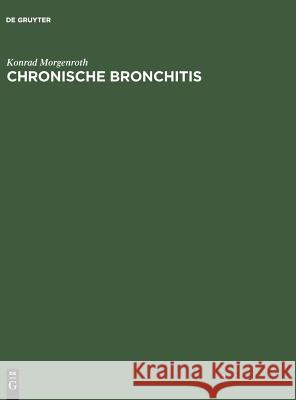 Chronische Bronchitis Konrad Morgenroth Gerhard Pucher 9783110113846