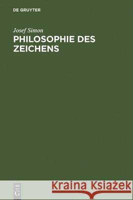 Philosophie des Zeichens Josef Simon 9783110114416 De Gruyter