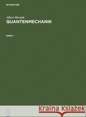 Quantenmechanik. Bd.1 Albert Messiah Joachim Streubel 9783110114522 Walter de Gruyter